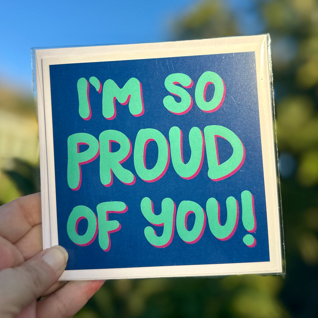 “I’m so proud of you!” Blank Greeting Card
